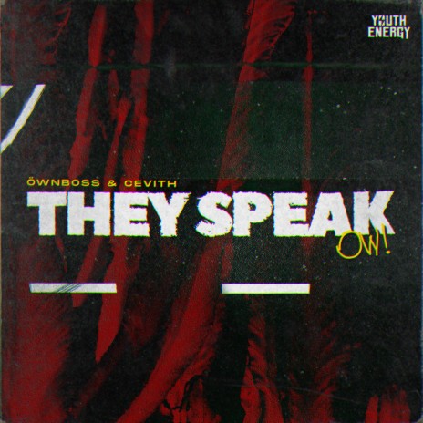 They Speak (Ow) ft. CEVITH | Boomplay Music