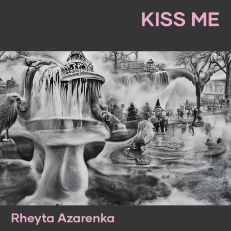 Kiss Me | Boomplay Music