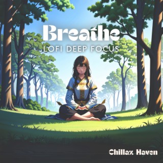 Breathe: Lofi Deep Focus, Study & Calm Music