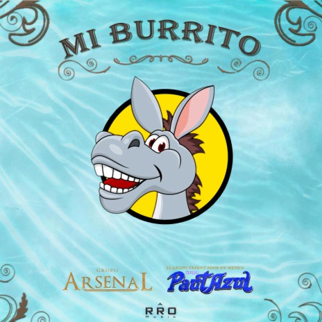 Mi Burrito ft. Grupo PautAzul & Autor Reservado | Boomplay Music