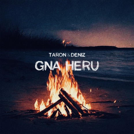 Gna heru ft. Deniz | Boomplay Music