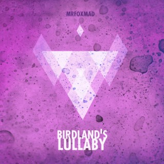 BIRDLAND'S LULLABY