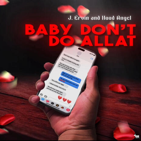 Baby Don't Do Allat ft. Hood Angel & CADENCE | Boomplay Music