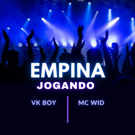 EMPINA JOGANDO ft. MC WID | Boomplay Music