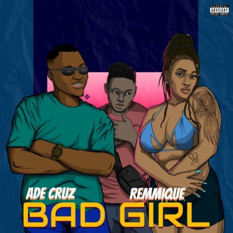 Bad Girl ft. RemmiQue | Boomplay Music