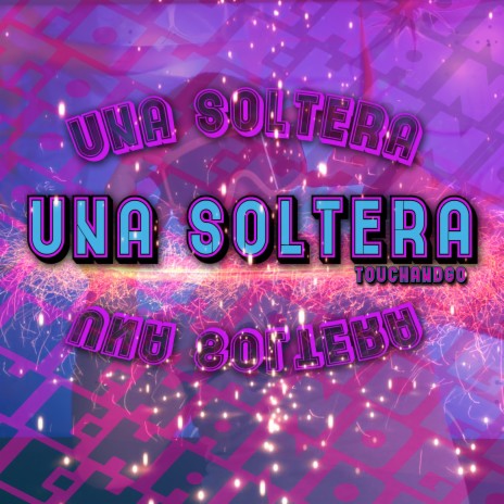 Una Soltera | Boomplay Music