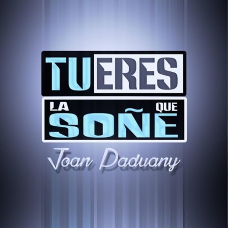 Tu Eres la que Soñe | Boomplay Music