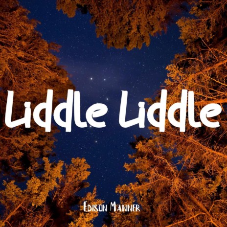 Liddle liddle