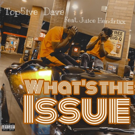 What's The Issue (feat. Juice Hendrixx) | Boomplay Music