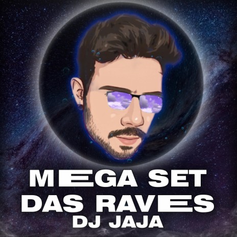 Mega Set das Raves do Dj Jaja | Boomplay Music