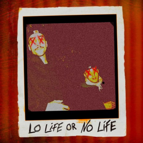 LO LIFE OR NO LIFE