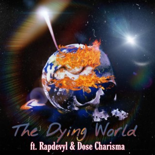 The Dying World (feat. Dose Charisma)