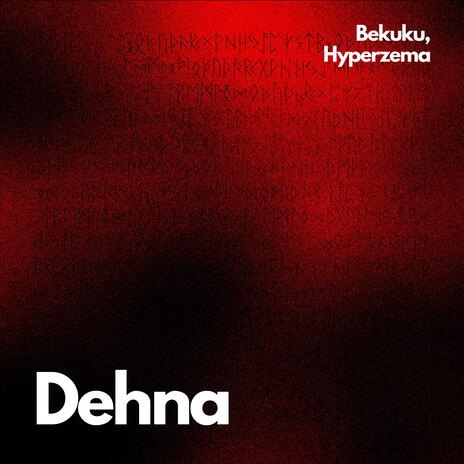 Dehna ft. Bekuku | Boomplay Music