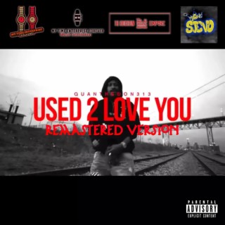 USED 2 LOVE YOU (REMASTERED VERSION)