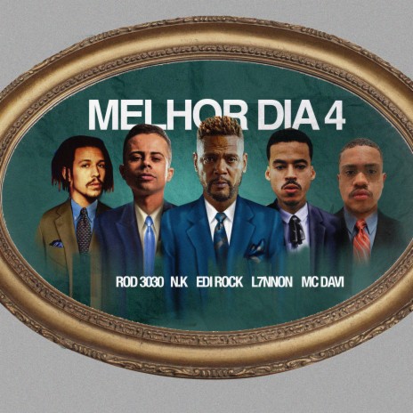 Melhor Dia 4 ft. Edi Rock, MC Neguinho do Kaxeta, Rod 3030, Mc Davi & L7NNON | Boomplay Music