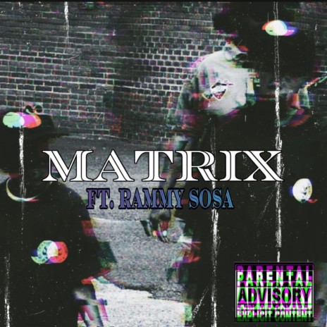 Matrix ft. Rammy Sosa