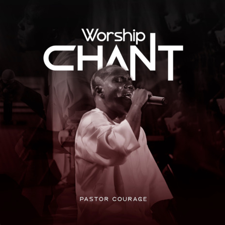 Pastor Courage - Worship Chant MP3 Download & Lyrics | Boomplay