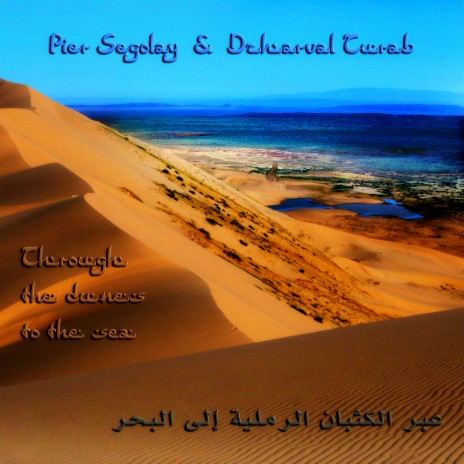Through the Dunes to the Sea ft. Dzharval Turab | Boomplay Music