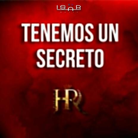 Tenemos Un Secreto ft. Karla Cano | Boomplay Music