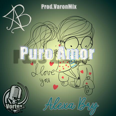 Puro Amor ft. Alexa Bry