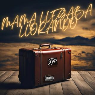 MAMA LLEGABA LLORANDO lyrics | Boomplay Music