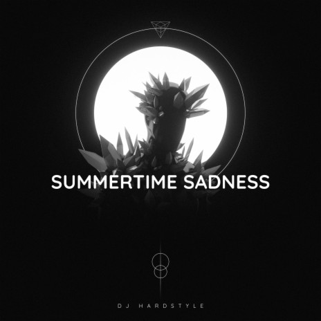 SUMMERTIME SADNESS - HARDSTYLE (SLOWED + REVERB) | Boomplay Music