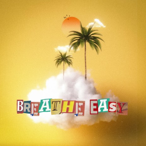 Breathe Easy ft. CHRISPY & HIGHGUYLAI | Boomplay Music