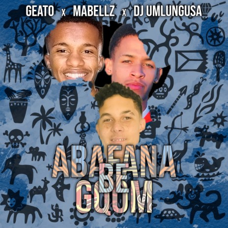 Singabafana Be Gqom ft. Mabellz & Dj UmlunguSA | Boomplay Music