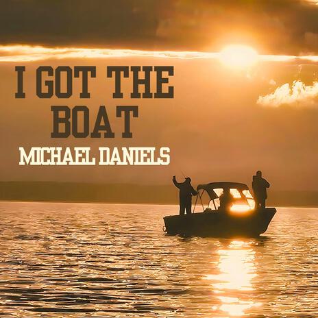 I Got The Boat | Boomplay Music