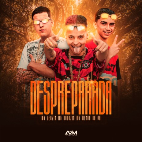 Despreparada ft. Mc Menor da VR, Mc Duduzin & Dj Granfino | Boomplay Music