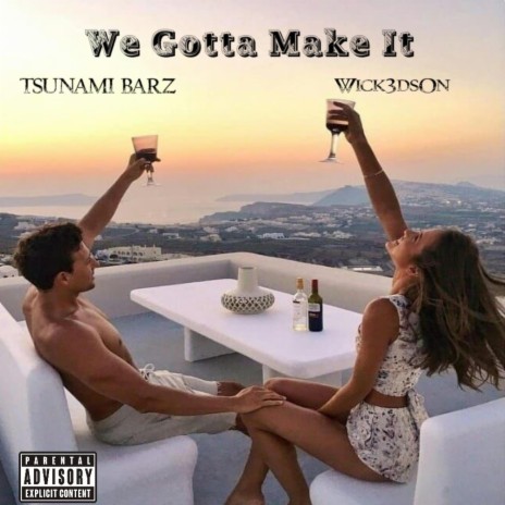 We Gotta Make It (feat. Tsunami Barz)