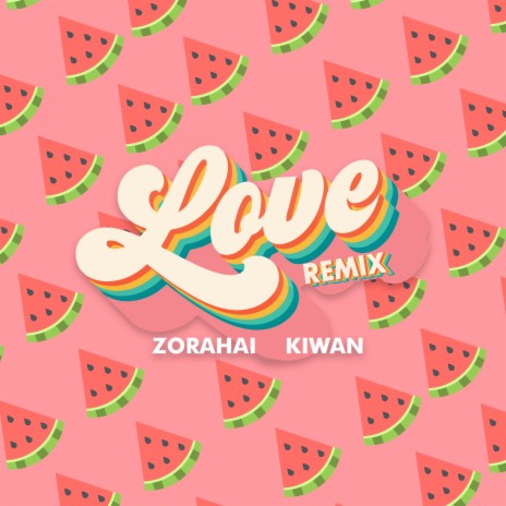 Love (Remix) ft. Zorahai | Boomplay Music