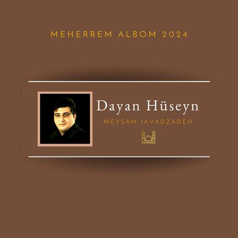 Dayan Huseyn (Meysam Javadzadeh |Meherrem Albom 2024|) | Boomplay Music