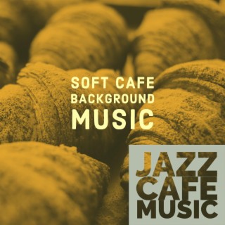 Soft Cafe Background Music