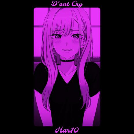 D'ont Cry ((Slowed - Reverbe)) | Boomplay Music