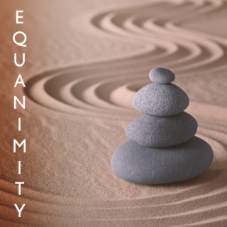 Equanimity: Mindfulness Meditation with Tibetan Bowl & Nature Sounds to Develop Stability of The Mind, Investigate Your Heart for Balanced Live