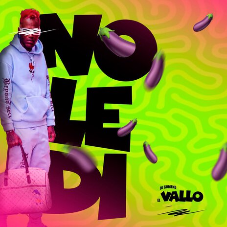 No Le Di ft. El Vallo | Boomplay Music