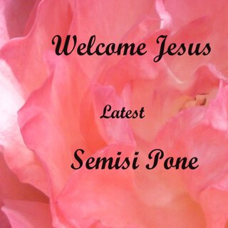 Welcome Jesus - Latest