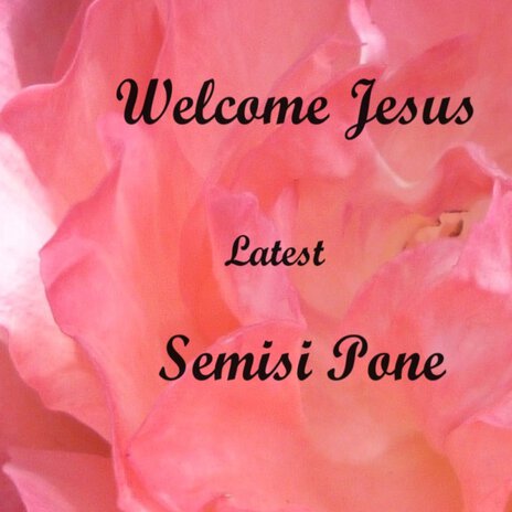 Welcome Jesus - Latest | Boomplay Music