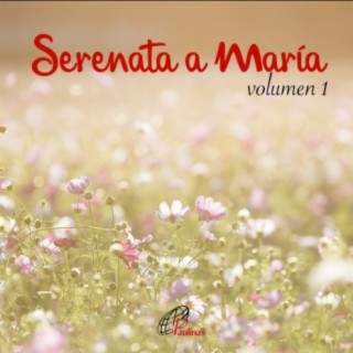 Serenata a María, Vol. 1