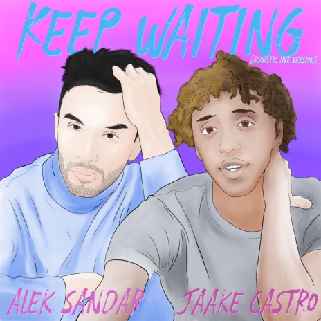 Keep Waiting (Acoustic Live Version) ft. Jaake Castro | Boomplay Music