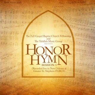 Honor Hymn: Session 1 (Live in New Orleans at Greater St. Stephens FGBCF)