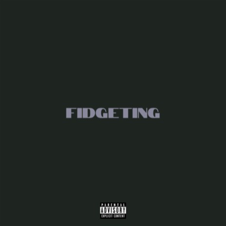 fidgeting