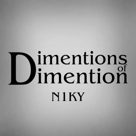 Dimentions of Dimention | Boomplay Music