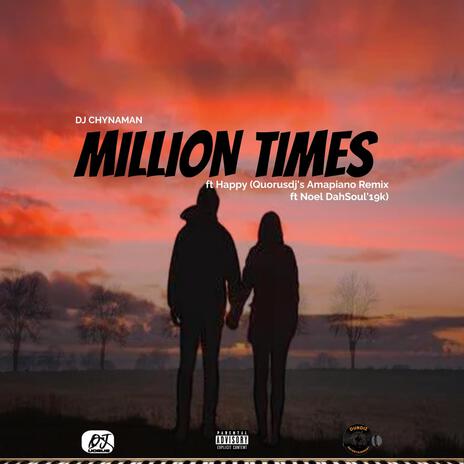 DJ Chynaman-Million Times ft. Happy & Noel DaSoul'19k | Boomplay Music