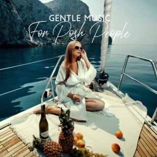 Gentle Music For Posh People