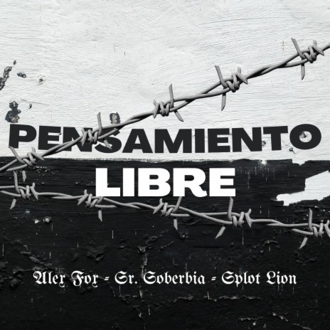 Pensamiento Libre ft. Sr Soberbia & Splot Lion | Boomplay Music