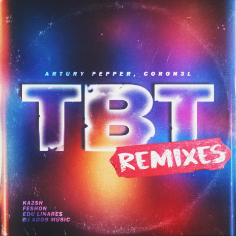 TBT (KA2SH Remix) ft. KA2SH & Coron3l | Boomplay Music