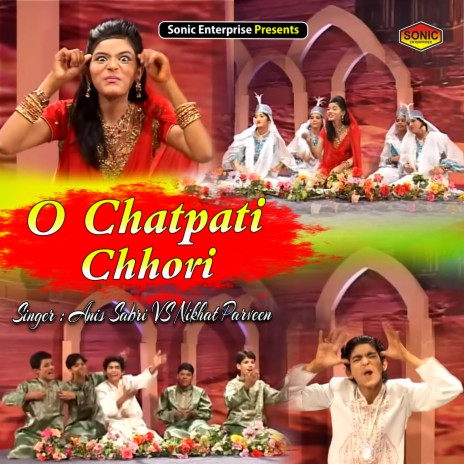 O Chatpati Chhori (Islamic) ft. Nikhat Parveen | Boomplay Music