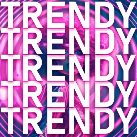 Trendy | Boomplay Music